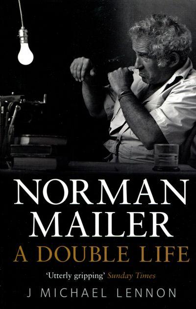 Norman Mailer: a Double Life