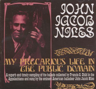 John Jacob Niles - My Precarious Life in The ... CD