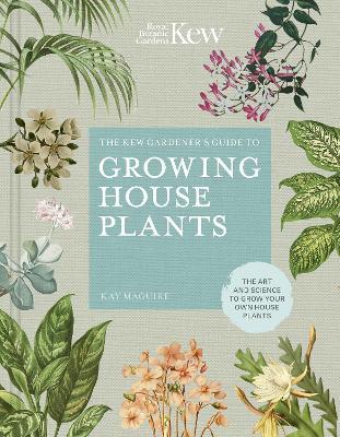 Kew Gardener's Guide to Growing House Plants