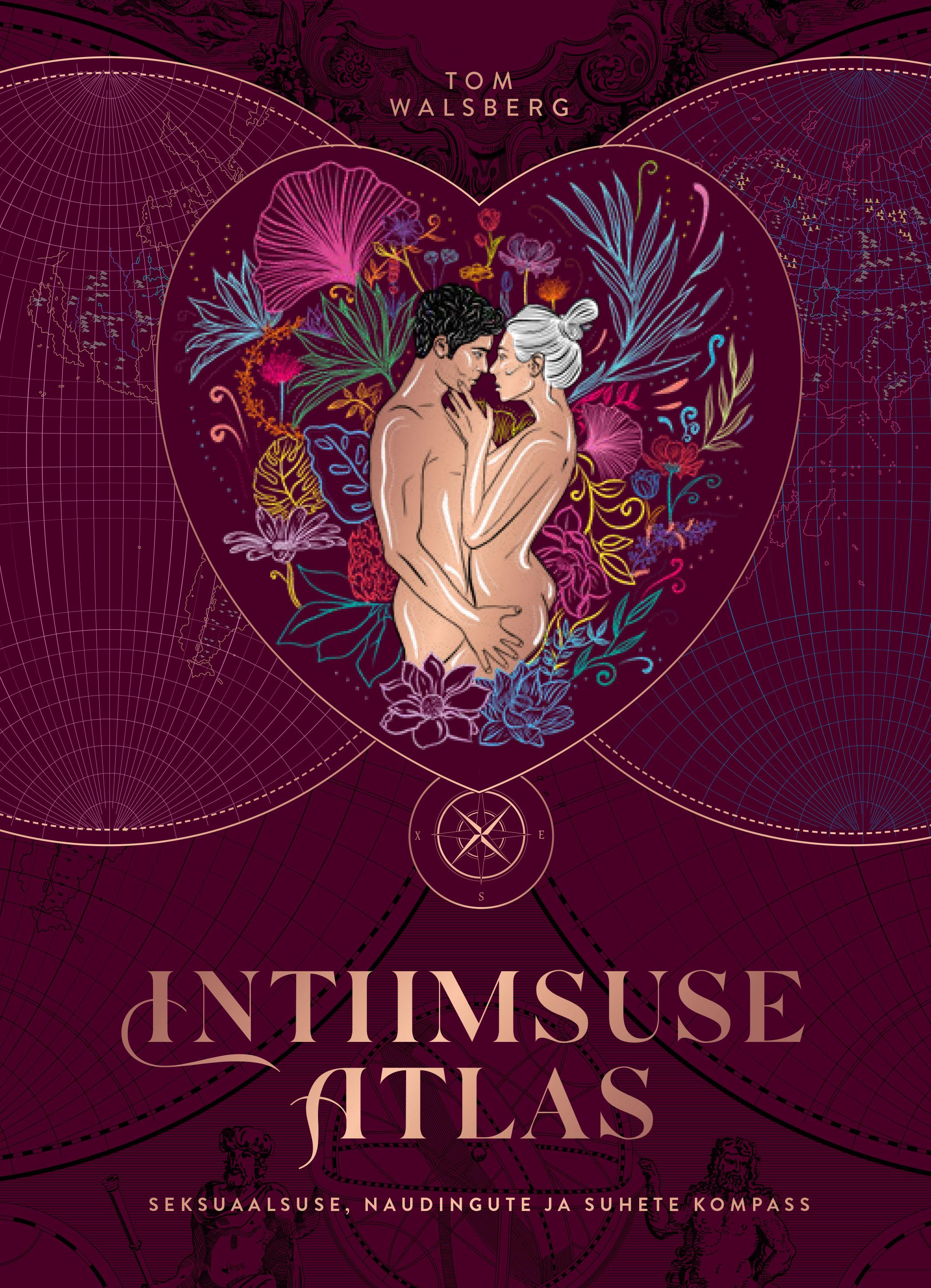 Intiimsuse Atlas. Seksuaalsuse, naudingute ja suhete kompass