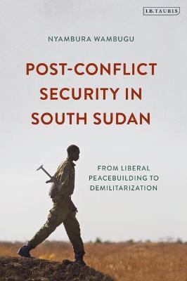 POST-CONFLICT SECURITY IN SOUTH SUDAN