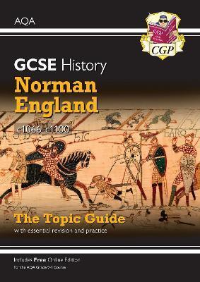 GRADE 9-1 GCSE HISTORY AQA TOPIC GUIDE - NORMAN ENGLAND, C1066-C1100