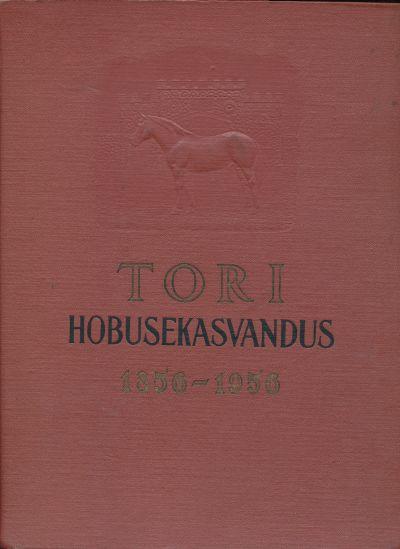 TORI HOBUSEKASVANDUS 1856-1956