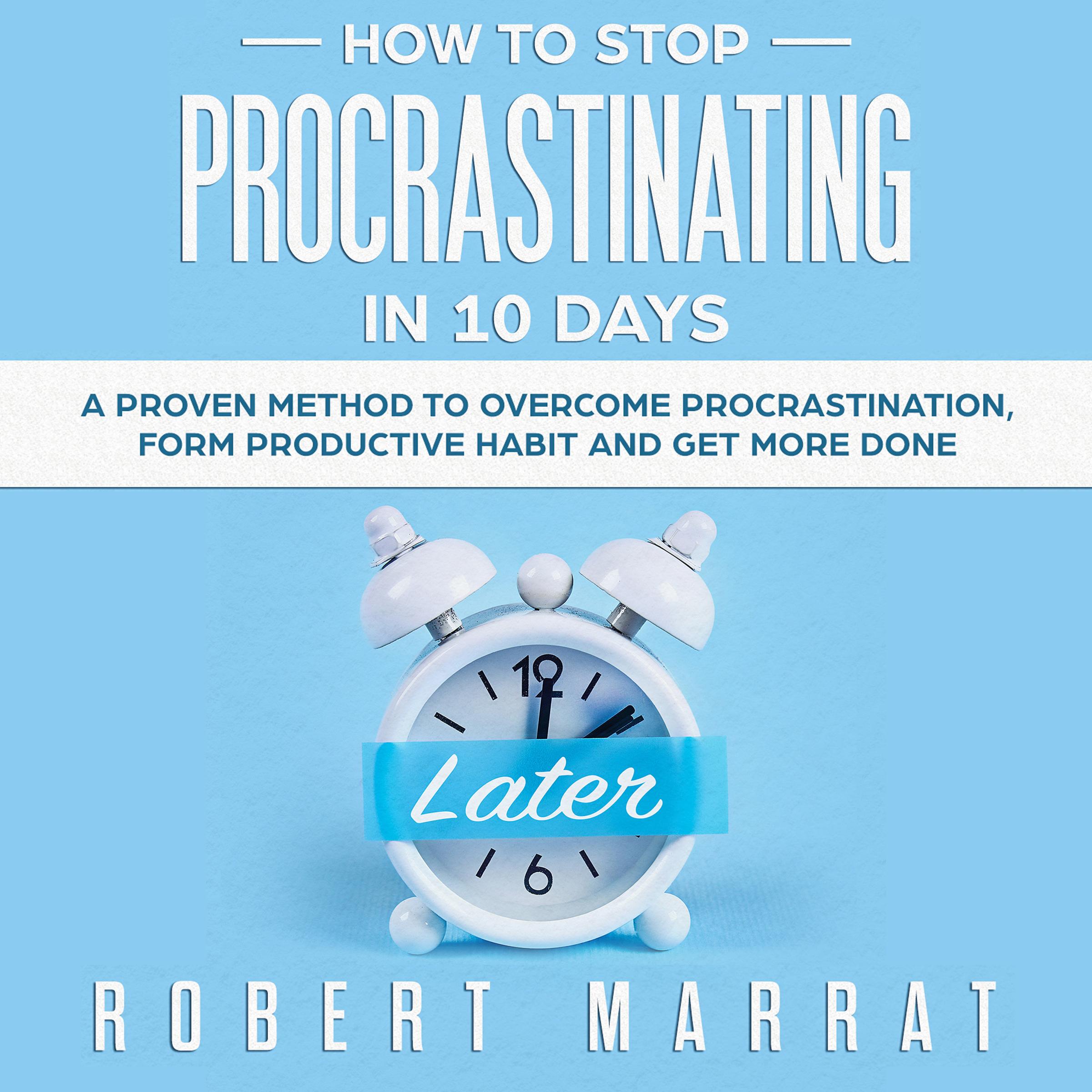 How to Stop Procrastinating in 10 Days