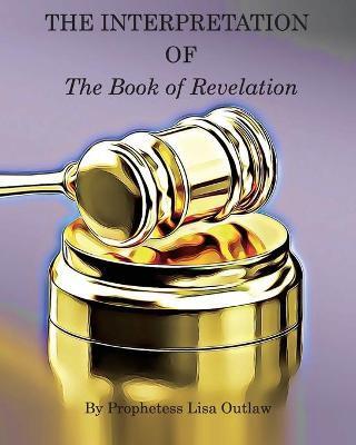 INTERPRETATION OF THE BOOK OF REVELATION