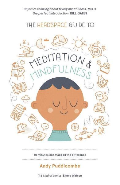 HEADSPACE GUIDE TO MEDITATION & MINDFULNESS