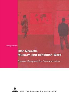 Otto Neurath. Museum and Exhibition Work