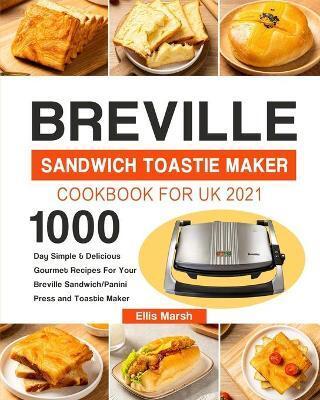 BREVILLE SANDWICH TOASTIE MAKER COOKBOOK FOR UK 2021