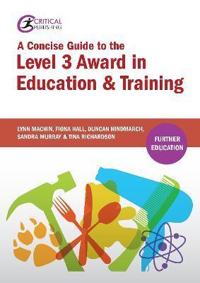 CONCISE GUIDE TO THE LEVEL 3 AWARD IN EDUCATION AND TRAINING
