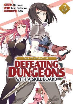CALL TO ADVENTURE! DEFEATING DUNGEONS WITH A SKILL BOARD (MANGA) VOL. 3