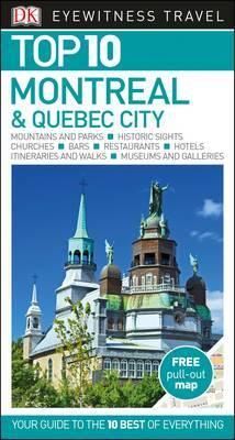 DK EYEWITNESS TOP 10 TRAVEL GUIDE MONTREAL & QUEBEC CITY