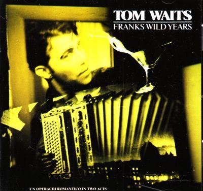 TOM WAITS - FRANKS WILD YEARS (1987) CD