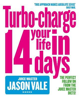 TURBO-CHARGE YOUR LIFE IN 14 DAYS
