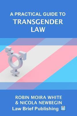 PRACTICAL GUIDE TO TRANSGENDER LAW