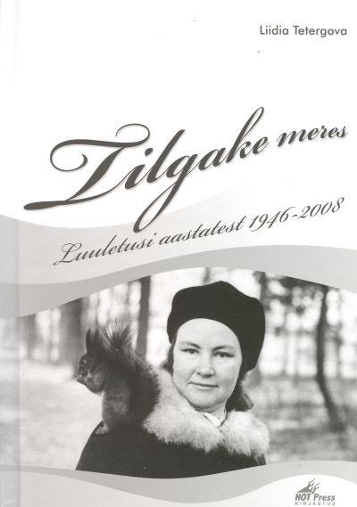 TILGAKE MERES. LUULETUSI AASTAST 1946-2008