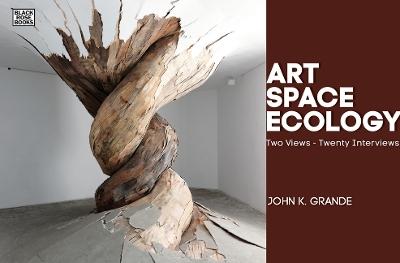 Art, Space, Ecology - Two Views-Twenty Interviews