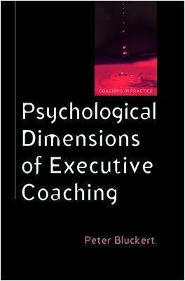PSYCHOLOGICAL DIMENSIONS OF EXECUTIVE COACHING