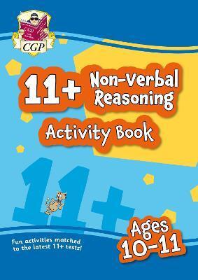 11+ ACTIVITY BOOK: NON-VERBAL REASONING - AGES 10-11: UNBEATABLE REVISION FOR THE 2022 TESTS