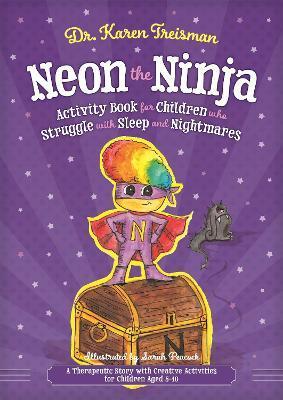 NEON THE NINJA ACTIVITY BOOK FOR CHILDREN WHO STRUGGLE WITH SLEEP AND NIGHTMARES