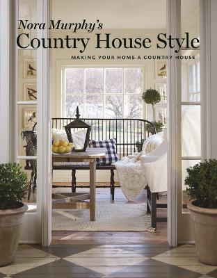 NORA MURPHY'S COUNTRY HOUSE STYLE
