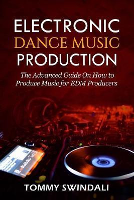 ELECTRONIC DANCE MUSIC PRODUCTION