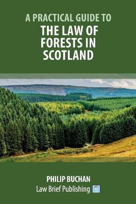 Practical Guide to the Law of Forests in Scotland