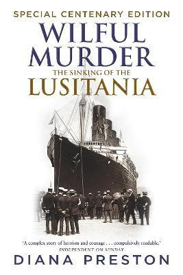 WILFUL MURDER: THE SINKING OF THE LUSITANIA