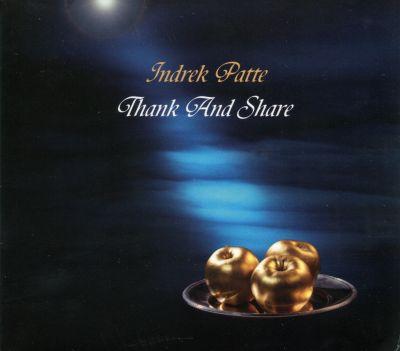 INDREK PATTE - THANK AND SHARE (2014) CD