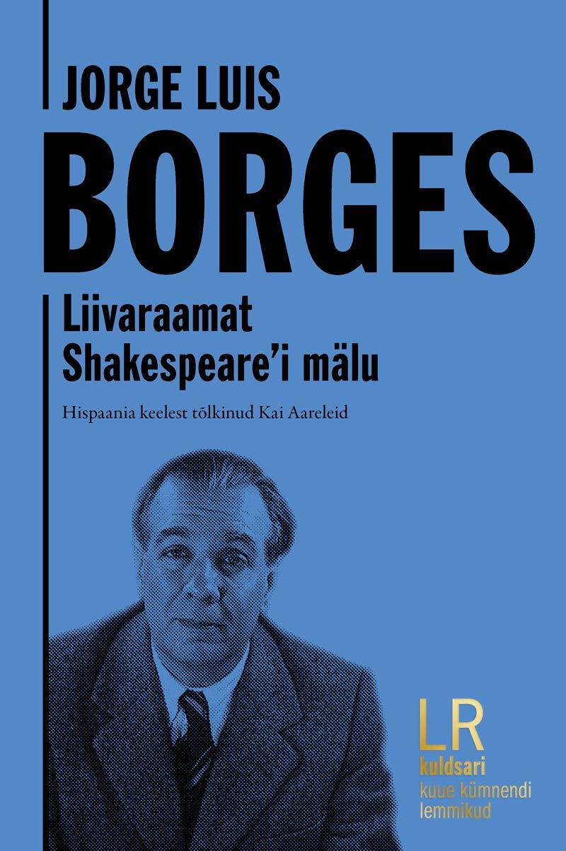 Jorge Luis Borges. Liivaraamat. Shakespeare’i mälu