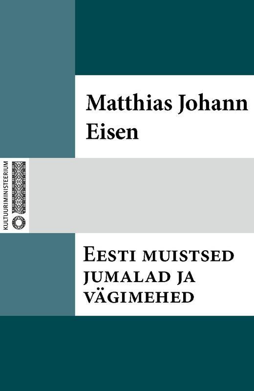 E-raamat: Eesti muistsed jumalad ja vägimehed