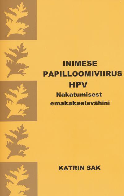 INIMESE PAPILLOOMIVIIRUS HPV. NAKATUMISEST EMAKAKAELAVÄHINI