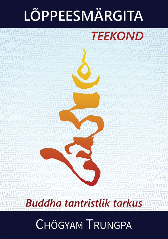 Lõppeesmärgita teekond. Buddha tantristlik tarkus
