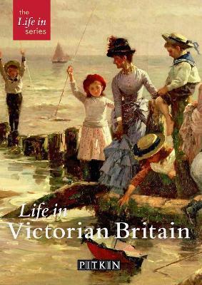 LIFE IN VICTORIAN BRITAIN