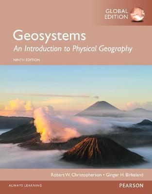 GEOSYSTEMS: AN INTRODUCTION TO PHYSICAL GEOGRAPHY, GLOBAL EDITION