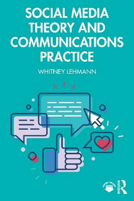 Social Media Theory and Communications Practice