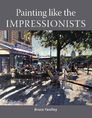 Painting Like the Impressionists