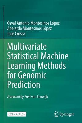 MULTIVARIATE STATISTICAL MACHINE LEARNING METHODS FOR GENOMIC PREDICTION