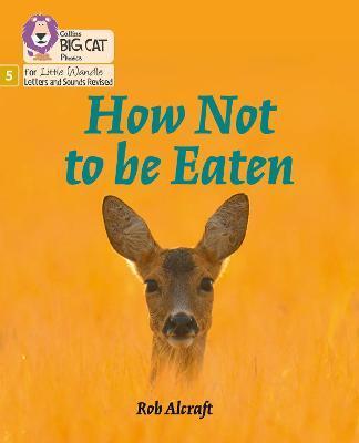 HOW NOT TO BE EATEN
