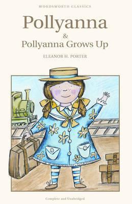 POLLYANNA & POLLYANNA GROWS UP