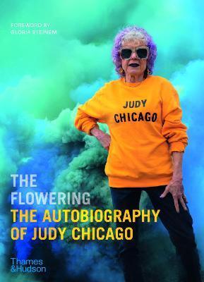 FLOWERING: THE AUTOBIOGRAPHY OF JUDY CHICAGO