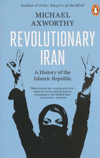 Revolutionary Iran: A History of the Islamic Republic