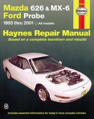 Mazda 626, MX-6 & Ford Probe covering Mazda 626 (93-02), Mazda MX-6 & Ford Probe (93-97) Haynes Repair Manual (USA)