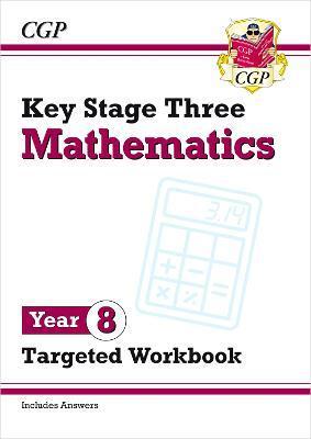 KS3 MATHS YEAR 8 TARGETED WORKBOOK (WITH ANSWERS)