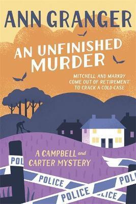 UNFINISHED MURDER: CAMPBELL & CARTER MYSTERY 6