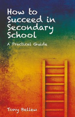 HOW TO SUCCEED IN SECONDARY SCHOOL