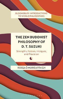ZEN BUDDHIST PHILOSOPHY OF D. T. SUZUKI