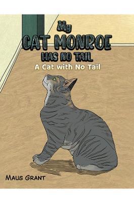 MY CAT MONROE HAS NO TAIL