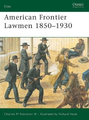 AMERICAN FRONTIER LAWMEN 1850 -1930