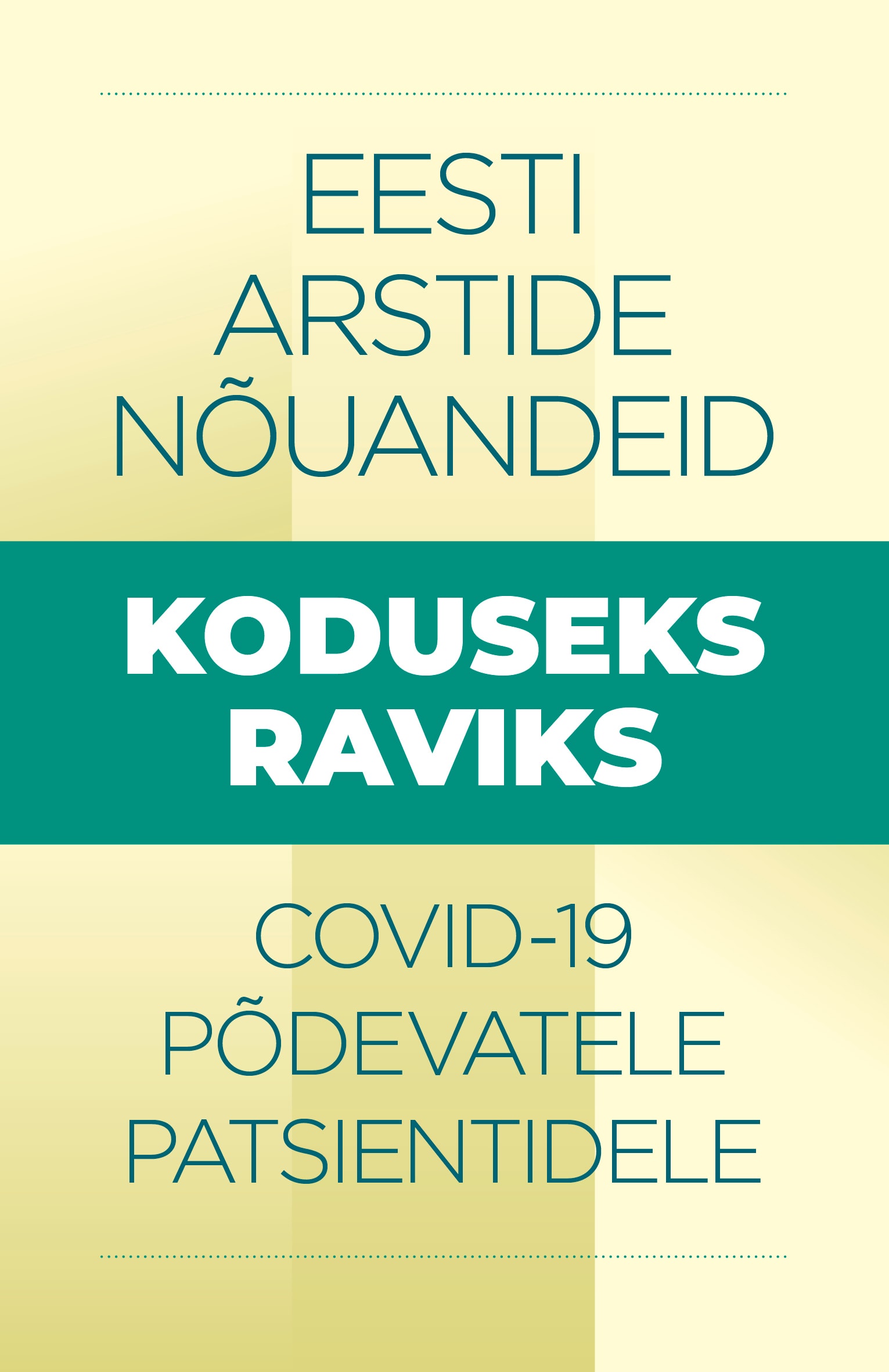 EESTI ARSTIDE NÕUANDEID KODUSEKS RAVIKS COVID-19 PÕDEVATELE PATSIENTIDELE
