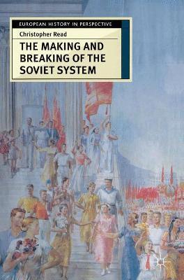 MAKING AND BREAKING OF THE SOVIET SYSTEM